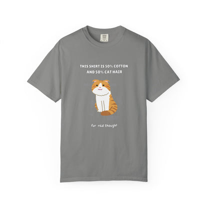 "Half Cotton and Half Cat Hair" Funny T-Shirt