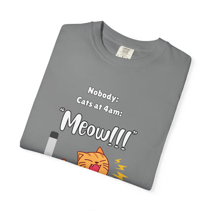 "Cats at 4am: Meow!!!" Funny T-Shirt