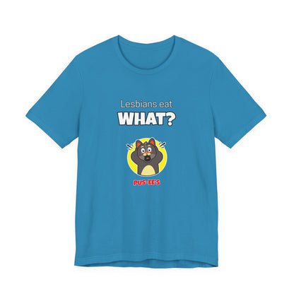 Lesbians Eat What?! Funny Men's/Unisex Shirt