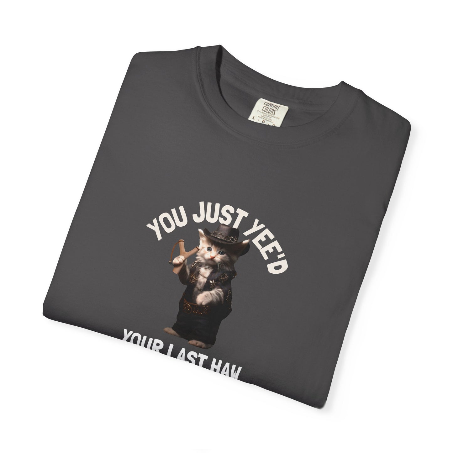 You Just Yee'd Your Last Haw Funny Men's/Unisex T-Shirt