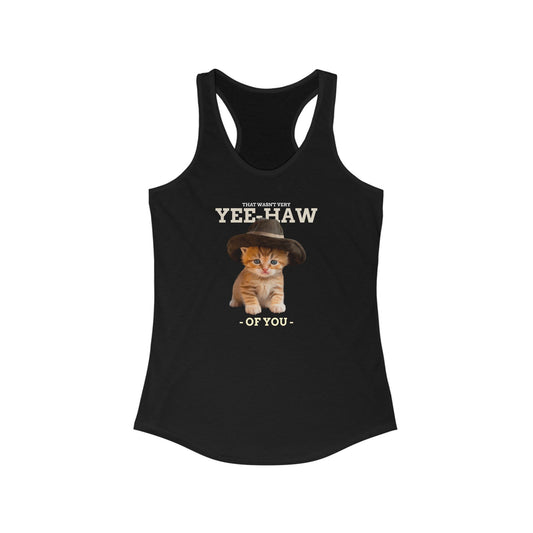 That Wasn't Very Yeehaw of You Women's Funny Tank Top