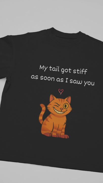 "Stiff Tail" Hilarious Bold & Edgy Cat T-Shirt