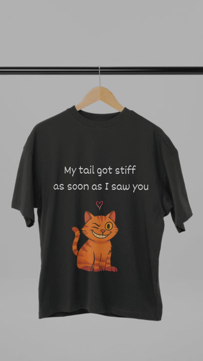 "Stiff Tail" Hilarious Bold & Edgy Cat T-Shirt